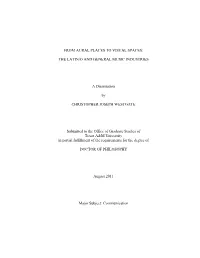From Aural Places to Visual Spaces: the Latin/O and General Music Industries