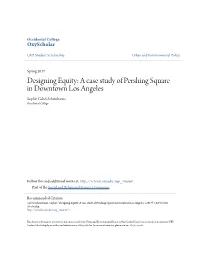 Designing Equity: a Case Study of Pershing Square in Downtown Los Angeles Sophie Gabel-Scheinbaum Occidental College