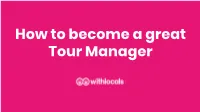 How to Become a Great Tour Manager Who Are We?