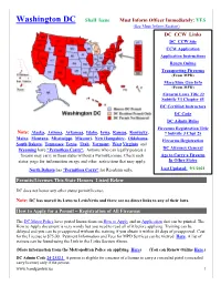 Washington DC Shall Issue Must Inform Officer Immediately: YES (See Must Inform Section) DC CCW Links