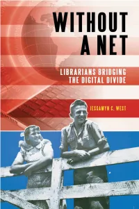 Without a Net: Librarians Bridging the Digital Divide in 2018, I Asked the Original Publisher, ABC-CLIO, to Revert the Rights to Me So I Can Revert Them to You
