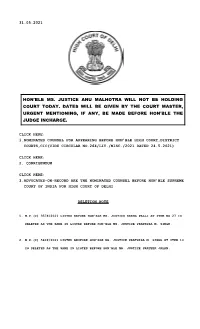 Hon'ble Ms. Justice Anu Malhotra Will Not Be Holding Court Today. Dates Will Be Given by the Court Master, Urgent Mentioning, If
