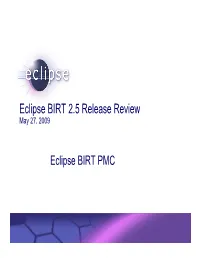 Eclipse BIRT 2.5 Release Review May 27, 2009