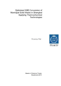 Optimized Wte Conversion of Municipal Solid Waste in Shanghai Applying Thermochemical Technologies