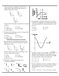 Base Your Answers to Questions 1 and 2 on the Graphs Below, Which Plot the Displacement of a Particle with Respect to Time