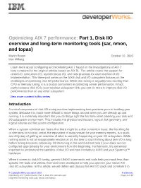 Optimizing AIX 7 Performance: Part 1, Disk I/O Overview and Long-Term Monitoring Tools (Sar, Nmon, and Topas) Martin Brown October 12, 2010 Ken Milberg