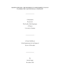 KEEPING RAPUNZEL: the MYSTERIOUS GUARDIANSHIP of JOAN of FLANDERS the CASE for FEUDAL CONSTRAINT a Dissertation