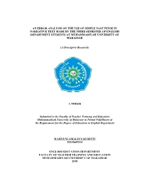 An Error Analysis on the Use of Simple Past Tense in Narrative Text Made by the Third Semester of English Department Students at Muhammadiyah University of Makassar