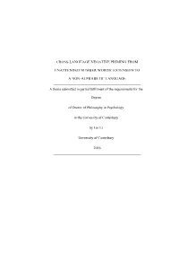 CROSS-LANGUAGE NEGATIVE PRIMING from UNATTENDED NUMBER WORDS: EXTENSION to a NON-ALPHABETIC LANGUAGE a Thesis Submitted in Parti