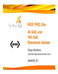IEEE P802.3Ba 40 Gbe and 100 Gbe Standards Update