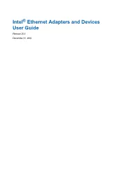 Intel® Ethernet Adapters and Devices User Guide Release 26.0 December 01, 2020 Overview Welcome to the User Guide for Intel® Ethernet Adapters and Devices
