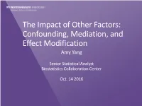 The Impact of Other Factors: Confounding, Mediation, and Effect Modification Amy Yang
