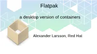 Flatpak a Desktop Version of Containers