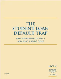 The Student Loan Default Trap Why Borrowers Default and What Can Be Done
