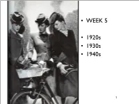 • WEEK 5 • 1920S • 1930S • 1940S