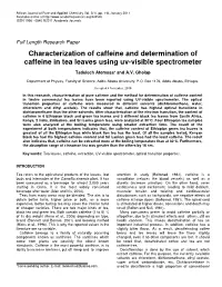 Characterization of Caffeine and Determination of Caffeine in Tea Leaves Using Uv-Visible Spectrometer