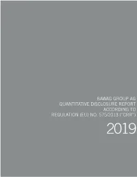 Bawag Group Ag Quantitative Disclosure Report According to Regulation (Eu) No. 575/2013 (“Crr”)