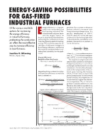 ENERGY-SAVING POSSIBILITIES for GAS-FIRED INDUSTRIAL FURNACES of the Various Available Nergy Efficiency Is a Top Pri- Perature