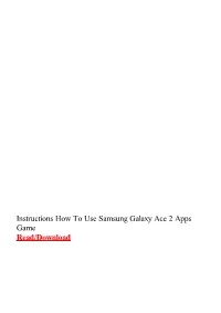 Instructions How to Use Samsung Galaxy Ace 2 Apps Game