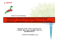 Japanese Virtual Observatory (JVO) and Naregi (Japanese Grid Middleware Initiative)