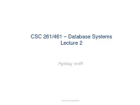 CSC 261/461 – Database Systems Lecture 2