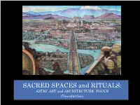 SACRED SPACES and RITUALS: AZTEC ART and ARCHITECTURE: FOCUS (Tenochtitlán)