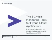 The 3 Critical Monitoring Tools for Hybrid Cloud Applications a Best-Practices Guide for Monitoring Business-Critical, Hybrid Apps on AWS