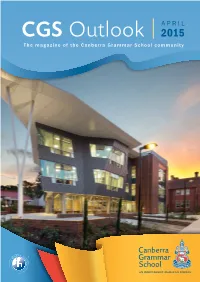 CGS Outlook 2015 the Magazine of the Canberra Grammar School Community FEATURED in THIS ISSUE