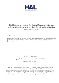 Ecog Signal Processing for Brain Computer Interface with Multiple Degrees of Freedom for Clinical Application Marie-Caroline Schaeffer