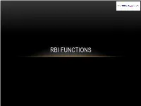 RBI FUNCTIONS HISTORY of RBI • 1926- Hilton Young Commission Given Recommendation for RBI