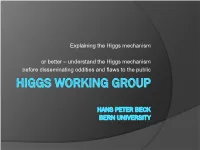 Explaining the Higgs Mechanism Or Better