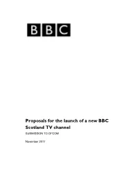 Proposals for the Launch of a New BBC Scotland TV Channel SUBMISSION to OFCOM