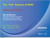 The “Hot” Science of RHIC Status and Future