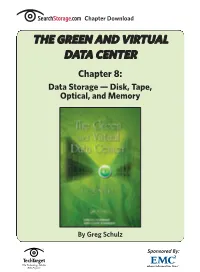 THE GREEN and VIRTUAL DATA CENTER Chapter 8: Data Storage — Disk, Tape, Optical, and Memory