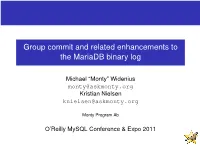 Group Commit and Related Enhancements to the Mariadb Binary Log