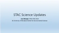 STAC Science Updates Lisa Wainger, Phd, STAC Chair & University of Maryland Center for Environmental Science Three Science Issues with Potential Policy Implications 1