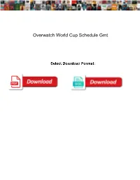 Overwatch World Cup Schedule Gmt