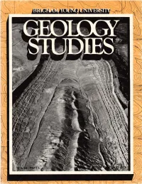 Brigham Young University Geology Studies Is Published Semiannually by the Department