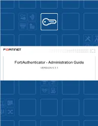 Fortiauthenticator - Administration Guide VERSION 5.3.1 FORTINET DOCUMENT LIBRARY