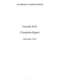 Towards 2010: Closedown Report