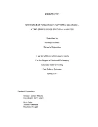 DISSERTATION NEW BUSINESS FORMATION in NORTHERN COLORADO – a TIME-SERIES CROSS-SECTIONAL ANALYSIS Submitted by Henrique Barre
