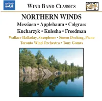 NORTHERN WINDS Globe and Mail for His “Effortless Virtuosity” in Contemporary Music, He Has Given the Performance of Several Masterpieces