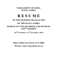 R E S U M E of the Business Transacted by the Rajya Sabha During Its Two Hundred and Fiftieth (250Th) Session