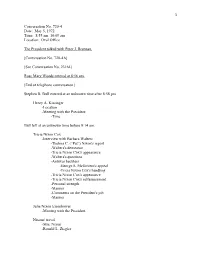1 Conversation No. 720-4 Date: May 5, 1972 Time: 8:55 Am 10:09 Am Location: Oval Office the President Talked with Peter J. B