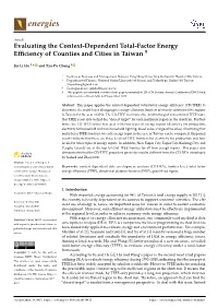 Evaluating the Context-Dependent Total-Factor Energy Efﬁciency of Counties and Cities in Taiwan †