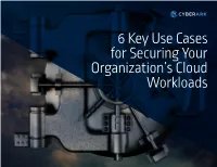 6 Key Use Cases for Securing Your Organization's Cloud Workloads