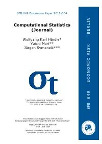 Computational Statistics (Journal)1 CSF0019 Wolfgang Karl Hardle¨ Correspondence To: Haerdle@Wiwi.Hu-Berlin.De C.A.S.E