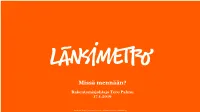 Länsimetron Lupaa on Kiellettyä