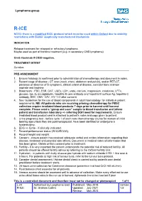 R-ICE NOTE: There Is a Modified RICE Protocol Which Must Be Used Within Oxford Due to Stability Restrictions with Baxter Aseptically Manufactured Ifosfamide