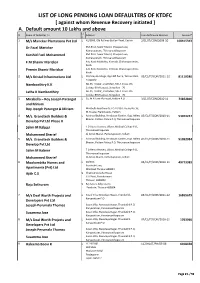 LIST of LONG PENDING LOAN DEFAULTERS of KTDFC [ Against Whom Revenue Recovery Initiated ] A